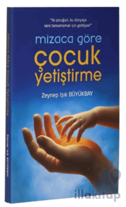 Mizaca Göre Çocuk Yetiştirme Kitabı