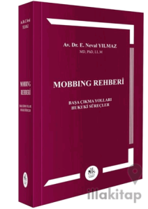 Mobbing Rehberi (Başa Çıkma Yolları- Hukuki Süreçler)