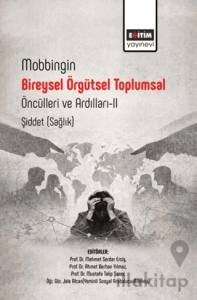 Mobbingin Bireysel Örgütsel Toplumsal Öncülleri ve Ardılları - 2