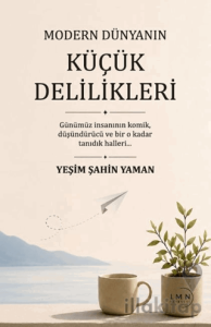 Modern Dünyanın Küçük Delilikleri