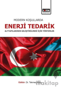 Modern Koşullarda Enerji Tedarik Altyapılarının Geliştirilmesi İçin Yöntemler