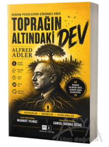 Modern Psikolojinin Görünmez Kökü Toprağın Altındaki Dev Alfred Adler