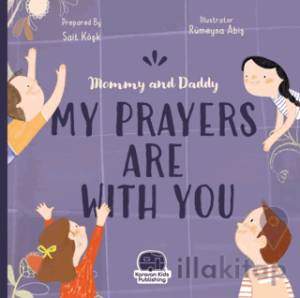 Mommy and Daddy My Duas Are Wıth You