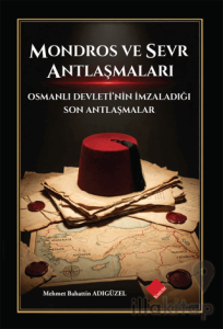 Mondros ve Sevr Antlaşmaları