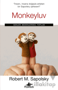 Monkeyluv: Genler, Bedenlerimiz, Toplum