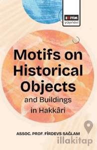 Motifs On Historical Objects and Buildings in Hakkari