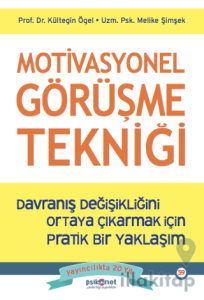 Motivasyonel Görüşme Tekniği - Davranış Değişikliğini Ortaya Çıkarmak için Pratik bir Yaklaşım