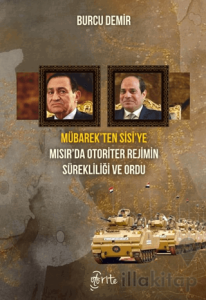 Mübarek’ten Sisi’ye Mısır’da Otoriter Rejimin Sürekliliği ve Ordu