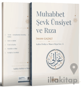 Muhabbet - Şevk, Ünsiyet ve Rıza