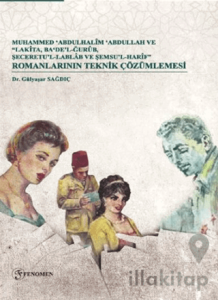 Muhammed Abdulhalim Abdullah ve “Lakita, Ba‘De’lğurub, Şeceretu’l-Lablab ve Şemsu’l-Harif” Romanlarının Teknik Çözümlemesi