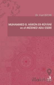 Muhammed B. Harun er-Ruyani ve el-Müsned Adlı Eseri