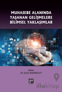 Muhasebe Alanında Yaşanan Gelişmelere Bilimsel Yaklaşımlar