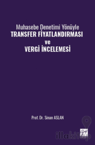 Muhasebe Denetimi Yönüyle Transfer Fiyatlandırması ve Vergi İncelemesi