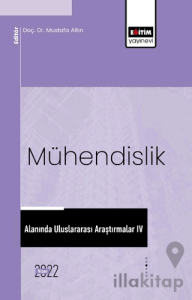 Mühendislik Alanında Uluslararası Araştırmalar IV