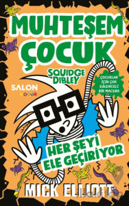 Muhteşem Çocuk Squidge Dibley 3 - Her Şeyi Ele Geçiriyor