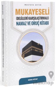 Mukayeseli (Delilleriyle Karşılaştırmalı) Namaz ve Oruç Kitabı