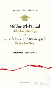 Mülhatü'l-İ‘tikad İtikadın Güzelliği ve et-Terhib an Salati'r-Regaib Bid'at Risalesi