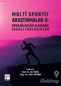 Multi Sportif Araştırmalar-3: Spor Bilimleri Alanında Farklı Yaklaşımlar