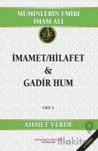 Müminlerin Emiri İmam Ali İmamet-Hilafet & Gadir Hum