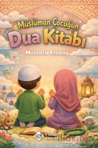 Müslüman Çocuğun Dua Kitabı