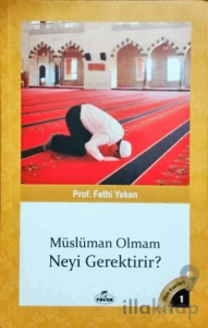 Müslüman Olmam Neyi Gerektirir?