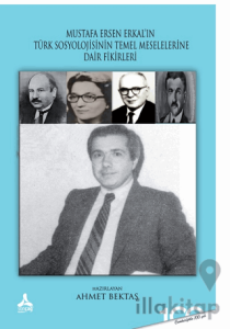 Mustafa Ersen Erkal’ın Türk Toplumunun Sosyolojik Meselelerine Dair Fikirleri