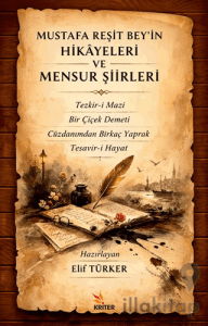 Mustafa Reşit Bey’in Hikâyeleri ve Mensur Şiirleri