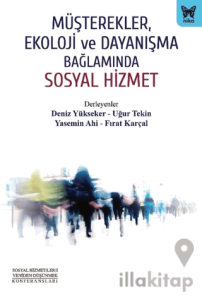 Müşterekler, Ekoloji ve Dayanışma Bağlamında Sosyal Hizmet