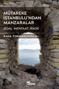 Mütareke İstanbulu’ndan Manzaralar