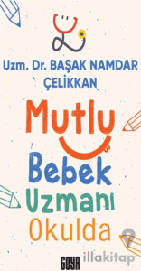 Mutlu Bebek Uzmanı Okulda