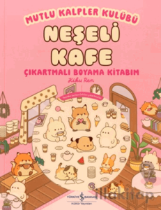 Mutlu Kalpler Kulübü - Neşeli Kafe Çıkartmalı Boyama Kitabım