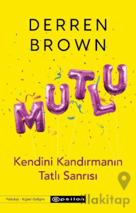 Mutlu: Kendini Kandırmanın Tatlı Sanrısı