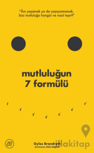 Mutluluğun 7 Formülü: Bir İyimserin Günlüğünden Notlar