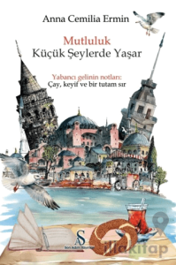 Mutluluk Küçük Şeylerde Yaşar