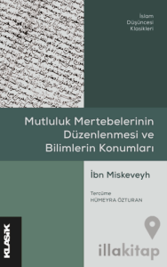 Mutluluk Mertebelerinin Düzenlenmesi ve Bilimlerin Konumları