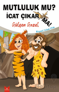 Mutluluk mu? İcat Çıkarma!