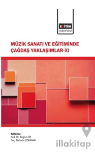 Müzik Sanatı ve Eğitiminde Çağdaş Yaklaşımlar - XI