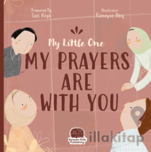 My Little One Our Duas Are Wıth You