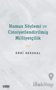 Namus Söylemi ve Cinsiyetlendirilmiş Milliyetçilik