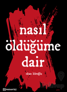 Nasıl Öldüğüme Dair