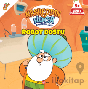 Nasreddin Hoca Zaman Yolcusu - Robot Dostu