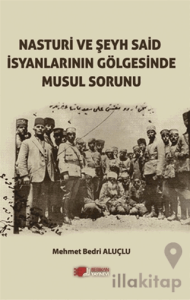 Nasturi Ve Şeyh Said İsyanlarının Gölgesinde Musul Sorunu