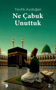 Ne Çabuk Unuttuk