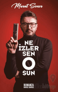 Ne İzlersen O'sun