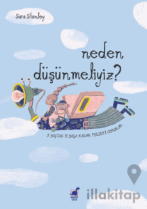 Neden Düşünmeliyiz? 3 Yaştan 11 Yaşa Kadar Felsefi Oyun