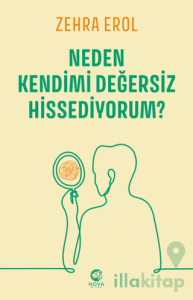 Neden Kendimi Değersiz Hissediyorum?