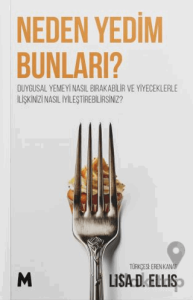 Neden Yedim Bunları ?