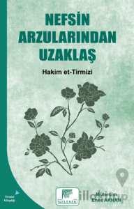 Nefsin Arzularından Uzaklaş