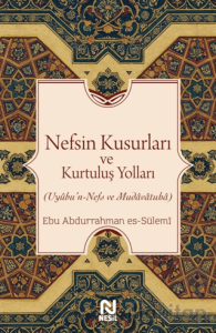 Nefsin Kusurları ve Kurtuluş Yolları