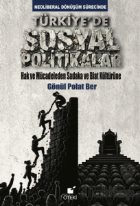 Neoliberal Dönüşüm Sürecinde Türkiye’de Sosyal Politikalar